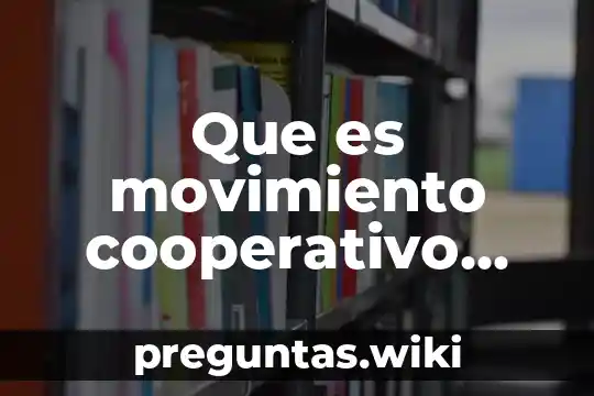 Que es movimiento cooperativo nacional