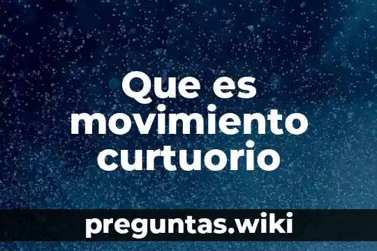 Que es movimiento curtuorio