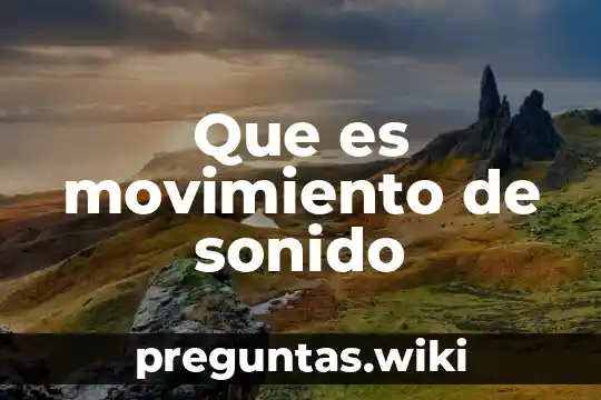 Que es movimiento de sonido