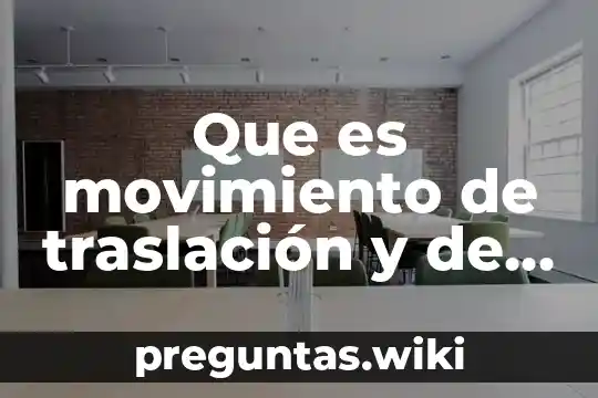 Que es movimiento de traslación y de frotación