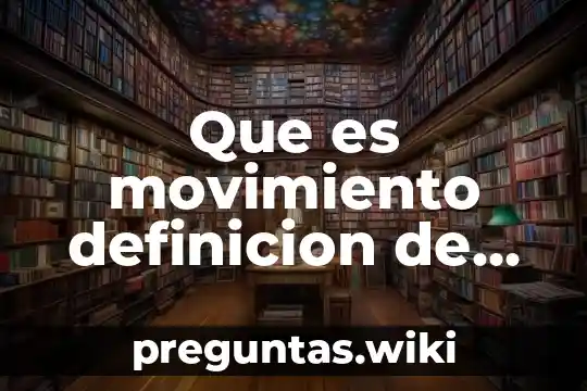 Que es movimiento definicion de biologia