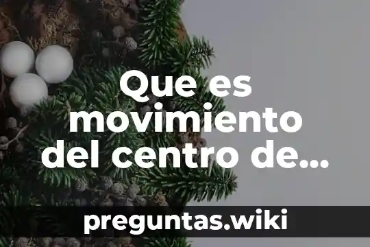 Que es movimiento del centro de masa