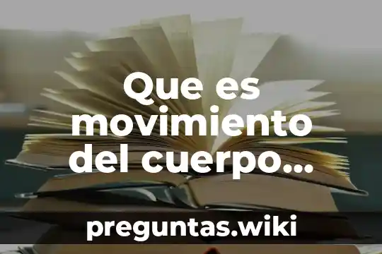 Que es movimiento del cuerpo mapas conceptual