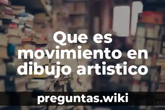 Que es movimiento en dibujo artistico