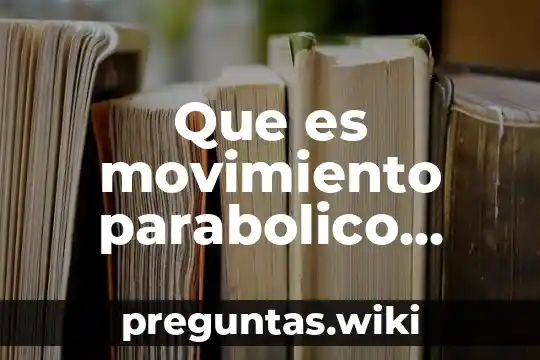 Que es movimiento parabolico formula
