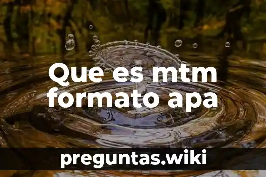 Que es mtm formato apa