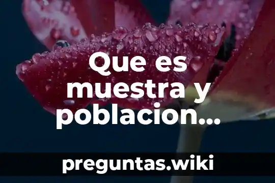 Que es muestra y poblacion ejemplos