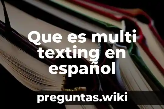 Que es multi texting en español