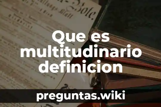 Que es multitudinario definicion