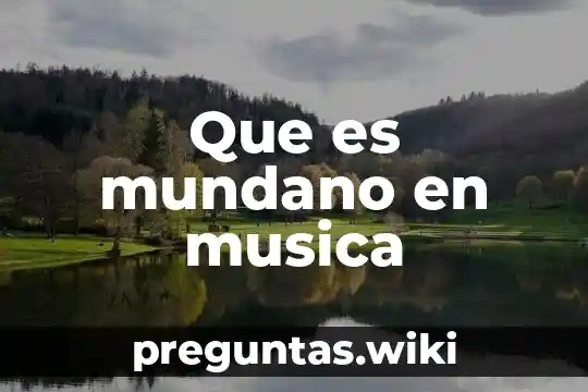 Que es mundano en musica