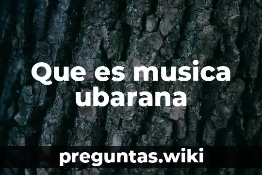 Que es musica ubarana