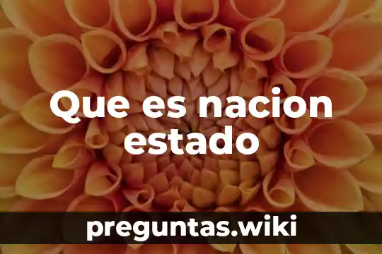 Que es nacion estado