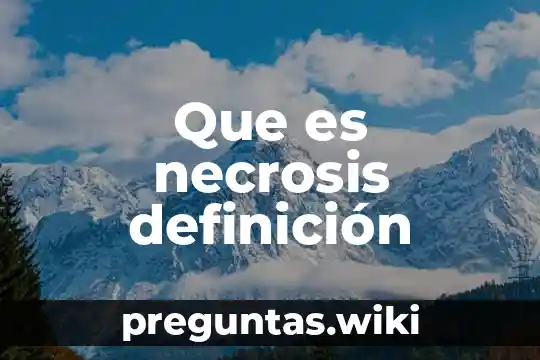 Que es necrosis definición