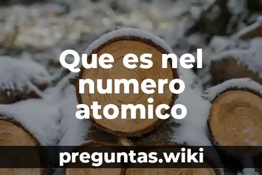 Que es nel numero atomico