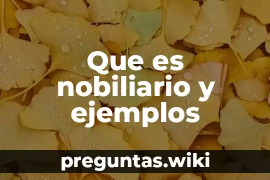 Que es nobiliario y ejemplos