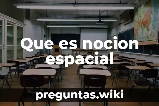 Que es nocion espacial