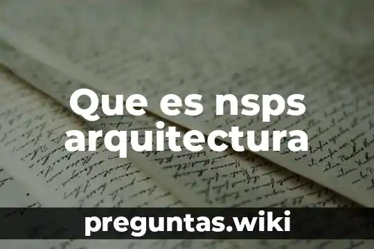 Que es nsps arquitectura