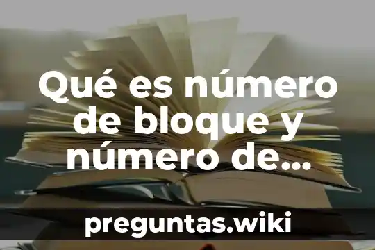 Qué es número de bloque y número de portal