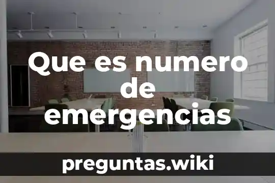 Que es numero de emergencias