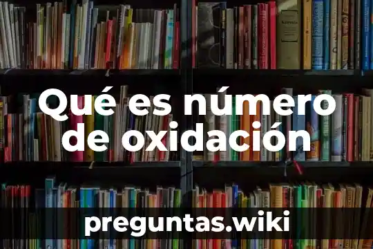 Qué es número de oxidación