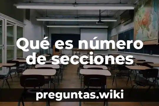 Qué es número de secciones