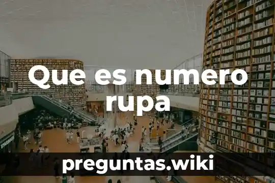 Que es numero rupa