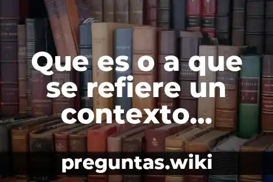 Que es o a que se refiere un contexto significativo