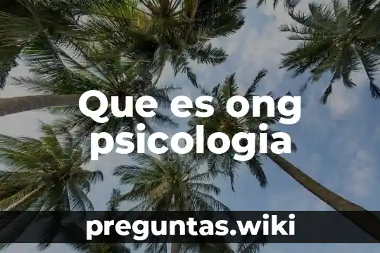 Que es ong psicologia