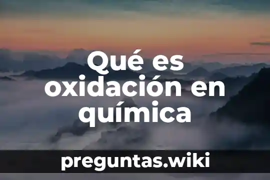 Qué es oxidación en química