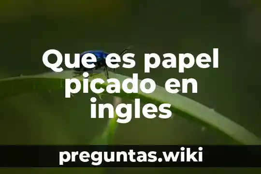 Que es papel picado en ingles