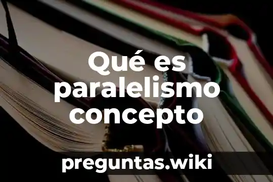 Qué es paralelismo concepto