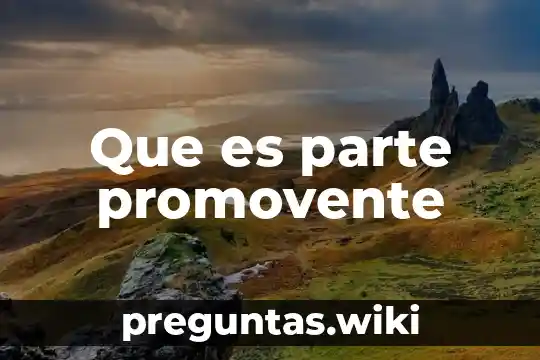 Que es parte promovente