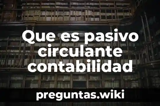 Que es pasivo circulante contabilidad
