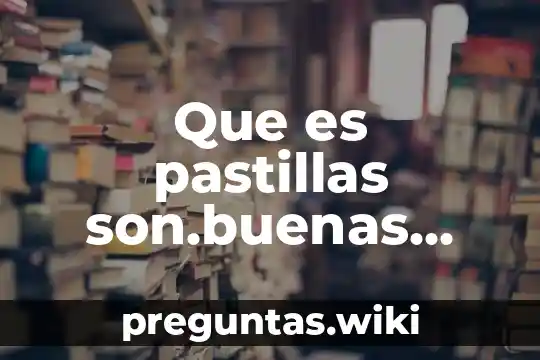 Que es pastillas son.buenas para gastritis