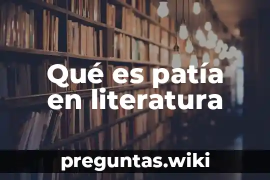 Qué es patía en literatura