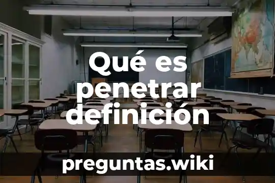 Qué es penetrar definición