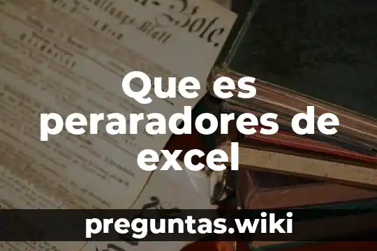 Que es peraradores de excel
