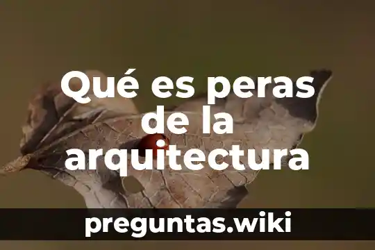 Qué es peras de la arquitectura