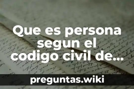 Que es persona segun el codigo civil de puebla