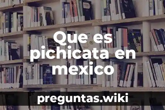 Que es pichicata en mexico