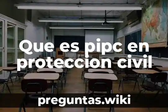 Que es pipc en proteccion civil