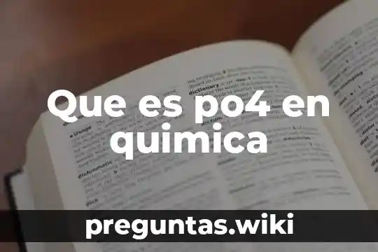 Que es po4 en quimica