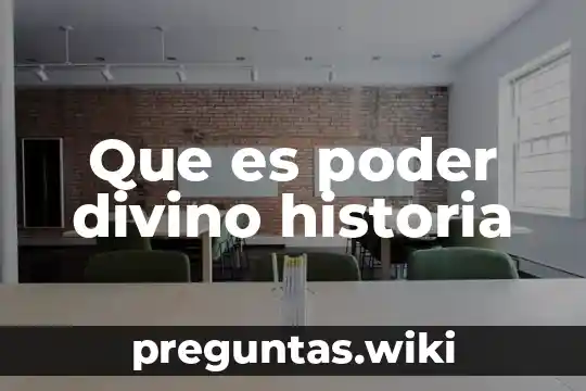 Que es poder divino historia