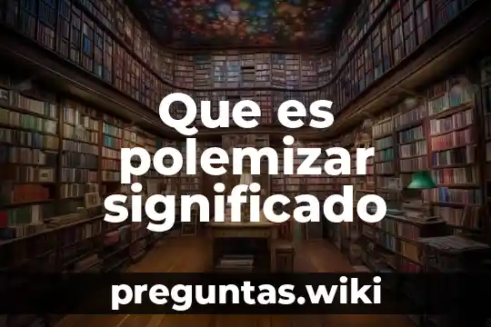 Que es polemizar significado