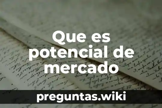 Que es potencial de mercado