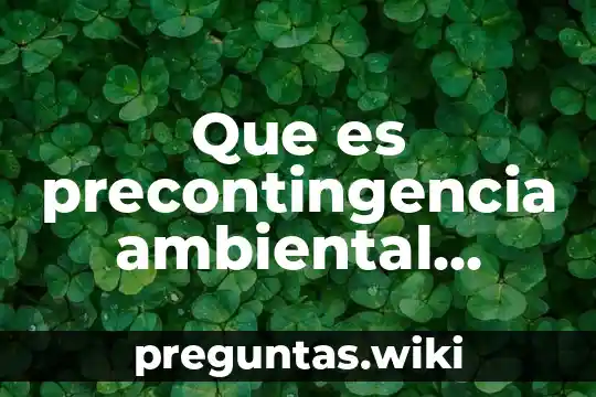Que es precontingencia ambiental yahoo