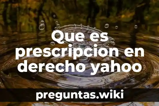 Que es prescripcion en derecho yahoo