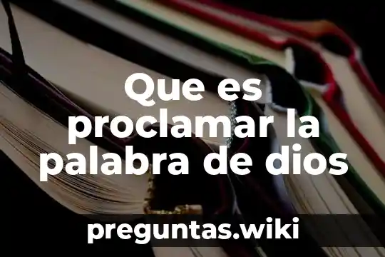 Que es proclamar la palabra de dios