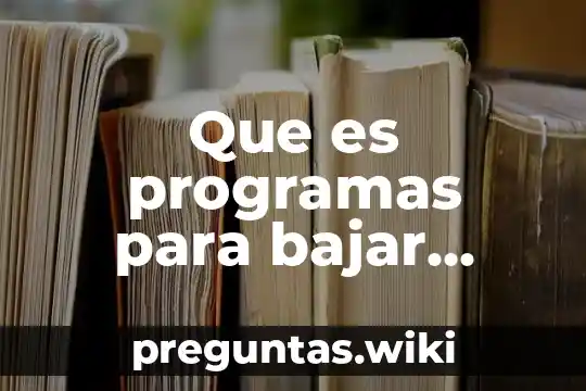 Que es programas para bajar musica
