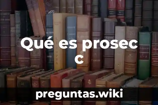 Qué es prosec c